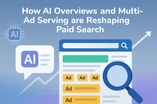 Our POV: How AI Overviews and Multi-Ad Serving are Reshaping Paid Search